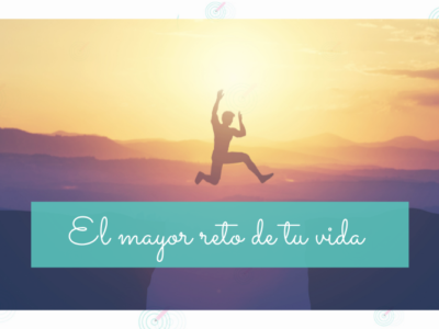 El Mayor reto de tu vida